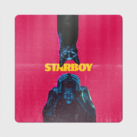 Магнит виниловый Квадрат с принтом STARBOY в Белгороде, полимерный материал с магнитным слоем | размер 9*9 см, закругленные углы | blinding lights | heartless | starboy | the weekend | уикенд