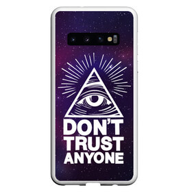 Чехол для Samsung Galaxy S10 с принтом Don`t trust anyone в Белгороде, Силикон | Область печати: задняя сторона чехла, без боковых панелей | Тематика изображения на принте: don t trust anyone | illuminatenorden | illuminati | иллюминаты | третий глаз