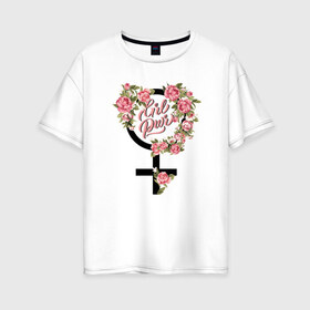 Женская футболка хлопок Oversize с принтом Grl Pwr в Белгороде, 100% хлопок | свободный крой, круглый ворот, спущенный рукав, длина до линии бедер
 | 8 марта | fem | feminism | feminist | girl power | grl pwr | девочки | девушки | женщины | феминизм | феминист | фемистка