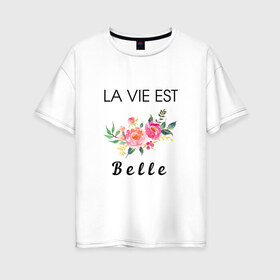 Женская футболка хлопок Oversize с принтом Жизнь прекрасна в Белгороде, 100% хлопок | свободный крой, круглый ворот, спущенный рукав, длина до линии бедер
 | акварель | жизнь | прекрасно | рисунок | роза | цветы | цитата
