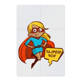 Магнитный плакат 2Х3 с принтом Super mom в Белгороде, Полимерный материал с магнитным слоем | 6 деталей размером 9*9 см | блондинка | девушка | костюм | лучшая | мама | маска | мульт | надпись | плащ | супер | супергерой