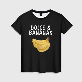 Женская футболка 3D с принтом Dolce and Bananas в Белгороде, 100% полиэфир ( синтетическое хлопкоподобное полотно) | прямой крой, круглый вырез горловины, длина до линии бедер | banana | dolce and gabbana | банан | бананы | дольче и габбана | на английском | на иностранном | надписи на английском | надпись | прикольные надписи | слово | слоган | со словом | чёрно белая