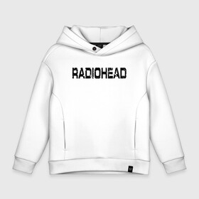 Детское худи Oversize хлопок с принтом Radiohead в Белгороде, френч-терри — 70% хлопок, 30% полиэстер. Мягкий теплый начес внутри —100% хлопок | боковые карманы, эластичные манжеты и нижняя кромка, капюшон на магнитной кнопке | radiohead | thomas edward yorke | альтернативный рок | арт рок | джонни гринвуд | инди рок | колин гринвуд | том йорк | фил селуэй | эд о’брайен | экспериментальный рок | электронная музыка