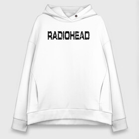 Женское худи Oversize хлопок с принтом Radiohead в Белгороде, френч-терри — 70% хлопок, 30% полиэстер. Мягкий теплый начес внутри —100% хлопок | боковые карманы, эластичные манжеты и нижняя кромка, капюшон на магнитной кнопке | radiohead | thomas edward yorke | альтернативный рок | арт рок | джонни гринвуд | инди рок | колин гринвуд | том йорк | фил селуэй | эд о’брайен | экспериментальный рок | электронная музыка