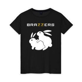 Женская футболка хлопок с принтом Brazzers в Белгороде, 100% хлопок | прямой крой, круглый вырез горловины, длина до линии бедер, слегка спущенное плечо | brazzers | а | бразерс | браззерс | братья | зайцы | звезда | кролики | надпись | прикол | проно хуб | сайт | 