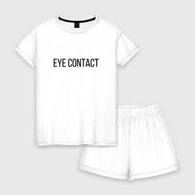 Женская пижама с шортиками хлопок с принтом EYE CONTACT в Белгороде, 100% хлопок | футболка прямого кроя, шорты свободные с широкой мягкой резинкой | contact | eye | eyes | глазной | груди | грудь | зрительный | контакт | на | надпись | не | простая | смотри