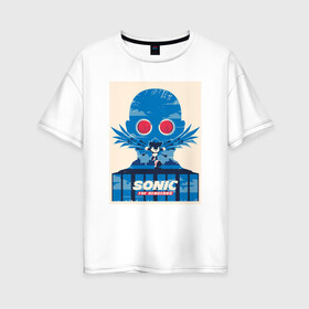 Женская футболка хлопок Oversize с принтом Sonic в Белгороде, 100% хлопок | свободный крой, круглый ворот, спущенный рукав, длина до линии бедер
 | game | poster | sega | sonic | игра | постер | сега | соник