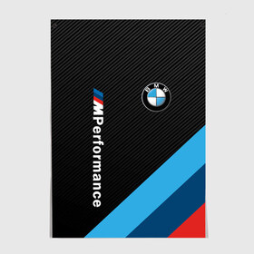 Постер с принтом BMW M PERFORMANCE в Белгороде, 100% бумага
 | бумага, плотность 150 мг. Матовая, но за счет высокого коэффициента гладкости имеет небольшой блеск и дает на свету блики, но в отличии от глянцевой бумаги не покрыта лаком | bmw | bmw motorsport | bmw performance | carbon | m | motorsport | performance | sport | бмв | карбон | моторспорт | спорт