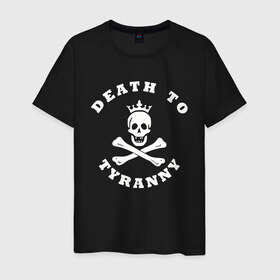 Мужская футболка хлопок с принтом death to tyranny в Белгороде, 100% хлопок | прямой крой, круглый вырез горловины, длина до линии бедер, слегка спущенное плечо. | Тематика изображения на принте: anarchy | death | skull | tyranny | анархия | веселый роджер | картинки | пираты | прикольные | череп