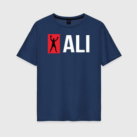 Женская футболка хлопок Oversize с принтом ALI в Белгороде, 100% хлопок | свободный крой, круглый ворот, спущенный рукав, длина до линии бедер
 | ali | boxer | boxing | fighting | muhammad | muhammed | али | мухаммед