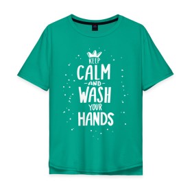 Мужская футболка хлопок Oversize с принтом Keep calm and wash your hands. в Белгороде, 100% хлопок | свободный крой, круглый ворот, “спинка” длиннее передней части | Тематика изображения на принте: acute respiratory infections | bacteria | care | coronavirus | disease | epidemic | foam | hand | hand wash | hands | health | hygiene | influenza | keep calm | lettering | letters | medical | mic