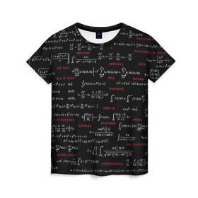 Женская футболка 3D с принтом Математические формулы в Белгороде, 100% полиэфир ( синтетическое хлопкоподобное полотно) | прямой крой, круглый вырез горловины, длина до линии бедер | Тематика изображения на принте: алгебра | вычисления | геометрия | дроби | интегралы | матан | математика | формулы | школа | шпаргалка