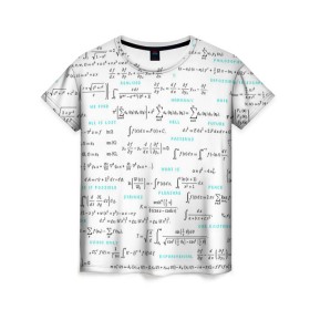 Женская футболка 3D с принтом Математические формулы в Белгороде, 100% полиэфир ( синтетическое хлопкоподобное полотно) | прямой крой, круглый вырез горловины, длина до линии бедер | алгебра | вычисления | геометрия | дроби | интегралы | матан | математика | студентам | формулы | школа | шпаргалка