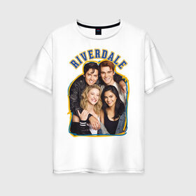 Женская футболка хлопок Oversize с принтом Riverdale heroes в Белгороде, 100% хлопок | свободный крой, круглый ворот, спущенный рукав, длина до линии бедер
 | go bulldogs | jughead | pop s | riverdale | vdgerir