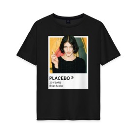 Женская футболка хлопок Oversize с принтом PLACEBO Brain Molko в Белгороде, 100% хлопок | свободный крой, круглый ворот, спущенный рукав, длина до линии бедер
 | Тематика изображения на принте: placebo | wyin20 | альтернативный рок | рок | рок группа