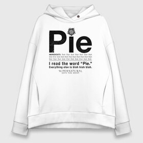 Женское худи Oversize хлопок с принтом Pie в Белгороде, френч-терри — 70% хлопок, 30% полиэстер. Мягкий теплый начес внутри —100% хлопок | боковые карманы, эластичные манжеты и нижняя кромка, капюшон на магнитной кнопке | Тематика изображения на принте: supernatural | vdzabma | сверхъестественное