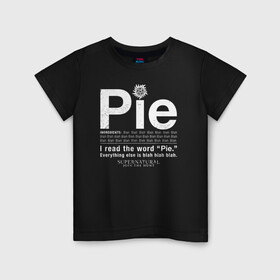 Детская футболка хлопок с принтом Pie в Белгороде, 100% хлопок | круглый вырез горловины, полуприлегающий силуэт, длина до линии бедер | Тематика изображения на принте: supernatural | vdzabma | сверхъестественное