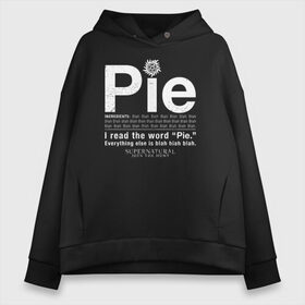 Женское худи Oversize хлопок с принтом Pie в Белгороде, френч-терри — 70% хлопок, 30% полиэстер. Мягкий теплый начес внутри —100% хлопок | боковые карманы, эластичные манжеты и нижняя кромка, капюшон на магнитной кнопке | Тематика изображения на принте: supernatural | vdzabma | сверхъестественное