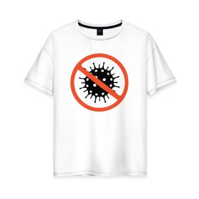 Женская футболка хлопок Oversize с принтом Коронавирус в Белгороде, 100% хлопок | свободный крой, круглый ворот, спущенный рукав, длина до линии бедер
 | 2019 ncov | covid 19 | инфекция | пандемия