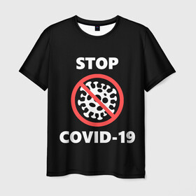 Мужская футболка 3D с принтом STOP COVID-19 (коронавирус) в Белгороде, 100% полиэфир | прямой крой, круглый вырез горловины, длина до линии бедер | 2019 | biohazard | china | coronavirus | covid 19 | inc | medicine | ncov | ncov19 | ncov2019 | plague | survivor | virus | warning | вирус | китай | коронавирус | медик | медицина