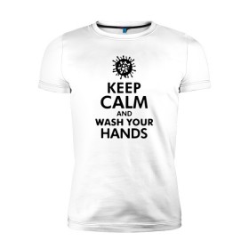 Мужская футболка премиум с принтом Keep calm and wash your hands в Белгороде, 92% хлопок, 8% лайкра | приталенный силуэт, круглый вырез ворота, длина до линии бедра, короткий рукав | Тематика изображения на принте: 2019   ncov | coronavirus | covid | covid 19 | ncov | virus | арт | биологическая опасность | болезнь | вирус | знак | карантин | корона | коронавирус | короновирус | мем | мой руки | оставайся дома | пандемия | помой руки