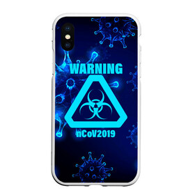 Чехол для iPhone XS Max матовый с принтом Warning nCoV2019 в Белгороде, Силикон | Область печати: задняя сторона чехла, без боковых панелей | 2019   ncov | coronavirus | covid | covid 19 | ncov | virus | арт | биологическая опасность | болезнь | вирус | знак | карантин | корона | коронавирус | короновирус | мем | мой руки | оставайся дома | пандемия | помой руки