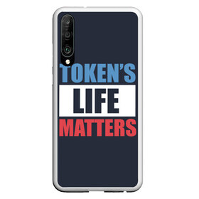 Чехол для Honor P30 с принтом TOKENS LIFE MATTERS в Белгороде, Силикон | Область печати: задняя сторона чехла, без боковых панелей | Тематика изображения на принте: cartman | kenny | park | south | southpark | картман | кенни | мульт | мультик | парк | персонаж | персонажи | сериал | южный