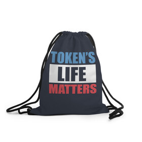 Рюкзак-мешок 3D с принтом TOKENS LIFE MATTERS в Белгороде, 100% полиэстер | плотность ткани — 200 г/м2, размер — 35 х 45 см; лямки — толстые шнурки, застежка на шнуровке, без карманов и подкладки | cartman | kenny | park | south | southpark | картман | кенни | мульт | мультик | парк | персонаж | персонажи | сериал | южный