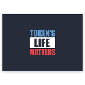 Поздравительная открытка с принтом TOKENS LIFE MATTERS в Белгороде, 100% бумага | плотность бумаги 280 г/м2, матовая, на обратной стороне линовка и место для марки
 | cartman | kenny | park | south | southpark | картман | кенни | мульт | мультик | парк | персонаж | персонажи | сериал | южный