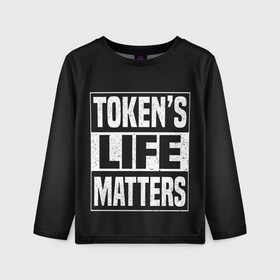 Детский лонгслив 3D с принтом TOKENS LIFE MATTERS в Белгороде, 100% полиэстер | длинные рукава, круглый вырез горловины, полуприлегающий силуэт
 | Тематика изображения на принте: cartman | kenny | park | south | southpark | картман | кенни | мульт | мультик | парк | персонаж | персонажи | сериал | южный