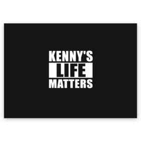 Поздравительная открытка с принтом KENNYS LIFE MATTERS в Белгороде, 100% бумага | плотность бумаги 280 г/м2, матовая, на обратной стороне линовка и место для марки
 | cartman | kenny | park | south | southpark | картман | кенни | мульт | мультик | парк | персонаж | персонажи | сериал | южный