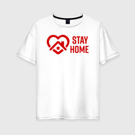 Женская футболка хлопок Oversize с принтом Оставайся дома #StayHome в Белгороде, 100% хлопок | свободный крой, круглый ворот, спущенный рукав, длина до линии бедер
 | 2019   ncov | coronavirus | covid | covid 19 | ncov | virus | арт | биологическая опасность | болезнь | вирус | знак | карантин | корона | коронавирус | короновирус | мем | мой руки | пандемия | помой ру | прикол | символ | чум