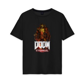 Женская футболка хлопок Oversize с принтом DOOM ETERNAL в Белгороде, 100% хлопок | свободный крой, круглый ворот, спущенный рукав, длина до линии бедер
 | demons | devil | doom | doom eternal | doom guy | doom slayer | hell | slayer | ад | демоны | дум | палач рока