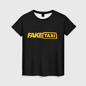 Женская футболка 3D с принтом Fake Taxi в Белгороде, 100% полиэфир ( синтетическое хлопкоподобное полотно) | прямой крой, круглый вырез горловины, длина до линии бедер | fake taxi | faketaxi | taxi | такси | таксист | фейк такси | фейковое такси | фейктакси