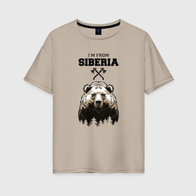 Женская футболка хлопок Oversize с принтом Сибирь в Белгороде, 100% хлопок | свободный крой, круглый ворот, спущенный рукав, длина до линии бедер
 | siberia | лес | медведь | русский мишка | сибирь | сибиряк | тайга | топоры