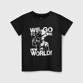 Детская футболка хлопок с принтом мы отправляемся в новый мир в Белгороде, 100% хлопок | круглый вырез горловины, полуприлегающий силуэт, длина до линии бедер | lucy | luffy monkey | mugiwara | one piece | straw hat | большой куш | ван пис | луффи | одним куском
