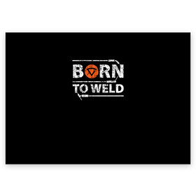 Поздравительная открытка с принтом Рожден для сварки в Белгороде, 100% бумага | плотность бумаги 280 г/м2, матовая, на обратной стороне линовка и место для марки
 | borntoweld | welder | welding | надпись | рожден для сварки | сварка | сварщик | текст | фраза