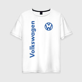 Женская футболка хлопок Oversize с принтом Volkswagen в Белгороде, 100% хлопок | свободный крой, круглый ворот, спущенный рукав, длина до линии бедер
 | 2020 | car | sport | volkswagen | авто | автомобильные | бренд | вирус | коронавирус | марка | машина | новый лого | спорт | стиль | фольксваген