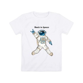 Детская футболка хлопок с принтом Rock in Space в Белгороде, 100% хлопок | круглый вырез горловины, полуприлегающий силуэт, длина до линии бедер | cosmonaut | rock | rock n roll | space | космонавт | космос | рок