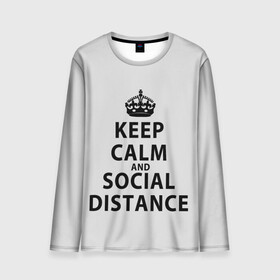 Мужской лонгслив 3D с принтом Keep Calm And Social Distance в Белгороде, 100% полиэстер | длинные рукава, круглый вырез горловины, полуприлегающий силуэт | Тематика изображения на принте: 2019 | biohazard | calm | china | coronavirus | covid 19 | inc | keep | ncov | ncov19 | ncov2019 | plague | survivor | virus | warning | вирус | дистанцию | коронавирус | соблюдай