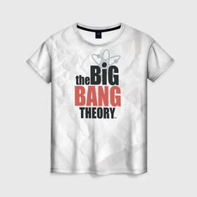 Женская футболка 3D с принтом Big Bang Theory logo в Белгороде, 100% полиэфир ( синтетическое хлопкоподобное полотно) | прямой крой, круглый вырез горловины, длина до линии бедер | big bang theory | howard wolowitz | leonard hofstadter | penny | raj | sheldon cooper | stuart bloom | vdgerir | воловитц | леонард хофстедер | пэнни | радж | раджешь кутрапалли | тбв | теория большого взрыва | чак лорри | шелдон | шэл