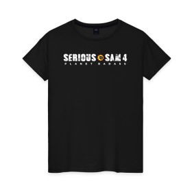 Женская футболка хлопок с принтом Serious Sam 4 в Белгороде, 100% хлопок | прямой крой, круглый вырез горловины, длина до линии бедер, слегка спущенное плечо | croteam | devolver | digital | games | planet | sam | serious | игры | крутой | планета | сэм