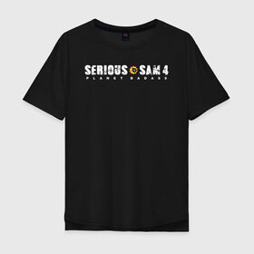 Мужская футболка хлопок Oversize с принтом Serious Sam 4 в Белгороде, 100% хлопок | свободный крой, круглый ворот, “спинка” длиннее передней части | Тематика изображения на принте: croteam | devolver | digital | games | planet | sam | serious | игры | крутой | планета | сэм