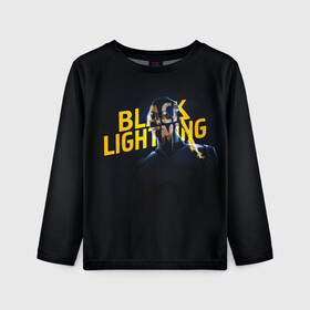 Детский лонгслив 3D с принтом Black Lightning   Thunder в Белгороде, 100% полиэстер | длинные рукава, круглый вырез горловины, полуприлегающий силуэт
 | Тематика изображения на принте: anissa pierce | black lightning | thunder | vdzabma | анисса пирс | гром | черная молния