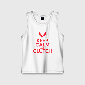 Детская майка хлопок с принтом KEEP CALM CLUTCH в Белгороде,  |  | Тематика изображения на принте: breach | cs go | cypher | jett | league of legends | legends of runeterra | lol | omen | overwatch | phoenix | riot | riot games | sage | sona | sova | valorant | viper | валорант | кс го | лига легенд | лол