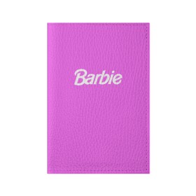 Обложка для паспорта матовая кожа с принтом Barbie в Белгороде, натуральная матовая кожа | размер 19,3 х 13,7 см; прозрачные пластиковые крепления | barbie | барби | кукла | кукла барби