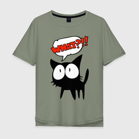 Мужская футболка хлопок Oversize с принтом What?! в Белгороде, 100% хлопок | свободный крой, круглый ворот, “спинка” длиннее передней части | глаза | зачем | испуг | кот | котик | почему | удивление | черный кот | что | эмоции