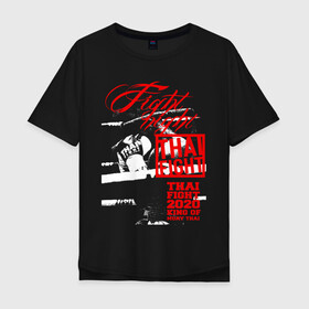 Мужская футболка хлопок Oversize с принтом Fight night Muay Thai в Белгороде, 100% хлопок | свободный крой, круглый ворот, “спинка” длиннее передней части | boxing | fight night | kikcboxing | mma | muay thai | муай тай | тайский бокс