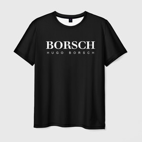 Мужская футболка 3D с принтом BORSCH hugo borsch в Белгороде, 100% полиэфир | прямой крой, круглый вырез горловины, длина до линии бедер | Тематика изображения на принте: borsch | boss | hugo borsch | hugo boss | антибренд | борщ | босс | бренд | брендовый | брэнд | знак | значок | итальянский | как | лого | логотип | пародия | прикол | салон | салоновский | символ | фирменный