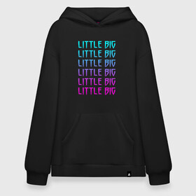 Худи SuperOversize хлопок с принтом LITTLE BIG | ЛИТЛ БИГ (Z) в Белгороде, 70% хлопок, 30% полиэстер, мягкий начес внутри | карман-кенгуру, эластичная резинка на манжетах и по нижней кромке, двухслойный капюшон
 | gokk | little | little big | uno | евровидение 2020 | ильич | илья | литл биг | литлбиг | литтл биг | маленький большой | панк поп рэйв | прусикин | рейв | рэп | таюрская | уно